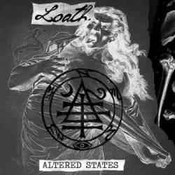 Loath : Altered States